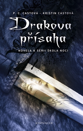 Drakova přísaha : novela k sérii Škola noci (P. C Cast, 2012)