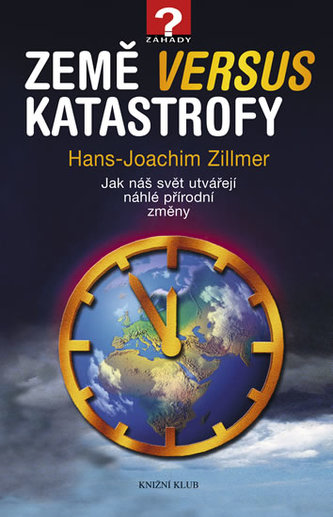 Země versus katastrofy - Jak náš svět utvářejí náhlé přírodní změny