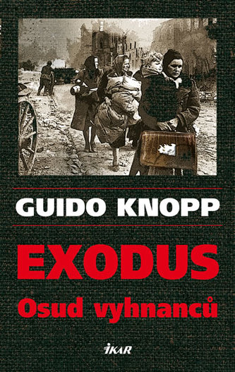 Exodus : [osud vyhnanců] (Guido Knopp, 2014)