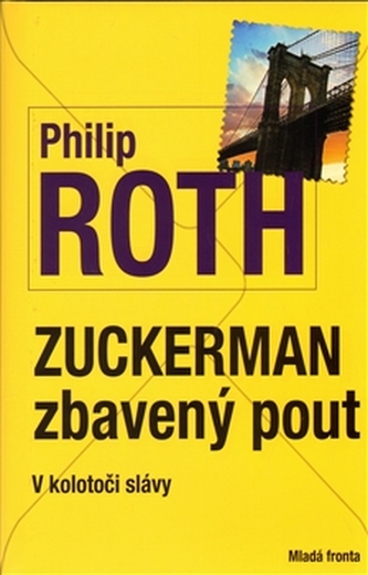 Zuckerman zbavený pout - V kolotoči slávy