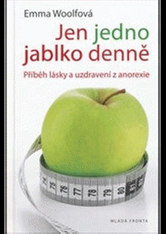 Jen jedno jablko denně - Příběh lásky a uzdravení z anorexie