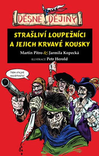 Strašliví loupežníci a jejich krvavé kousky (Martin Pitro, 2013) Strašliví loupežníci a jejich krvavé kousky (Martin Pitro, 2013)