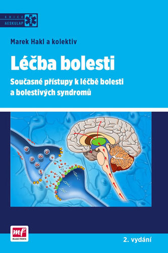 Léčba bolesti: Současné přístupy k léčbě bolesti a bolestivých syndromů