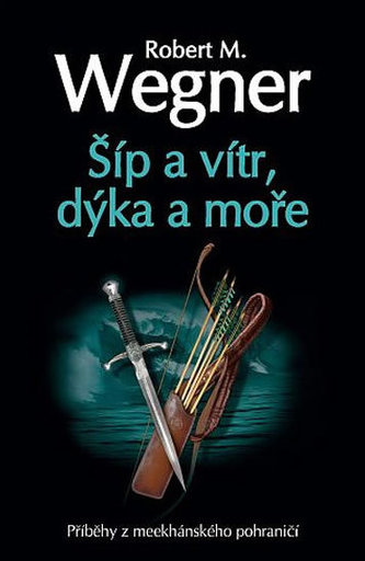 Šíp a vítr, dýka a moře