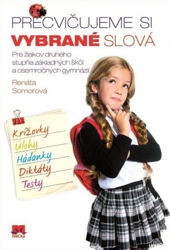 Precvičujeme si vybrané slová Precvičujeme si vybrané slová