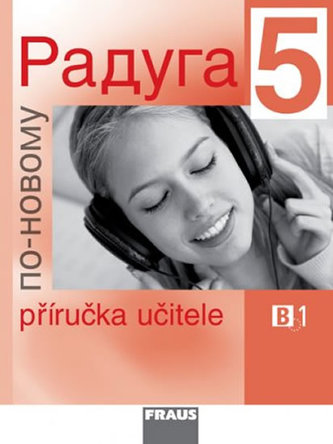 Raduga po-novomu 5 - Příručka učitele B1 Raduga po-novomu 5 - Příručka učitele B1