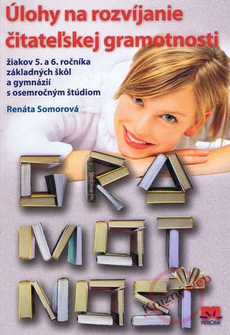 Úlohy na rozvíjanie čitateľskej gramotnosti žiakov 5. a 6. ročníka základných škôl a gymnázií s osemročným štúdiom