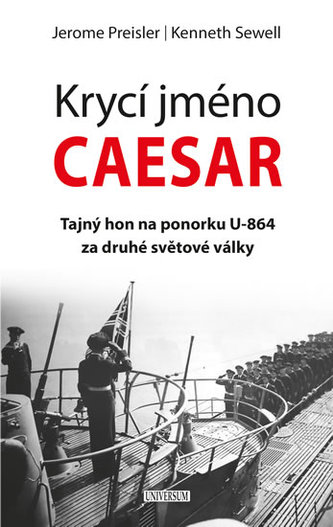 Krycí jméno Caesar : tajný hon na ponorku U-864 za druhé světové války (Jerome Preisler, 2013)