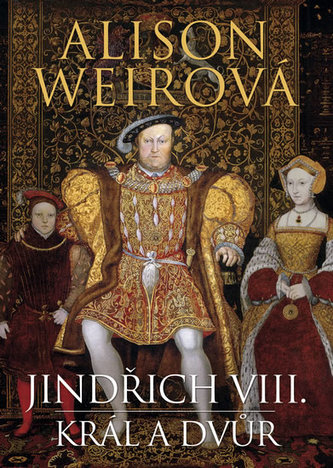 Jindřich VIII Král a dvůr