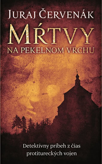 Mŕtvy na Pekelnom vrchu : prvý prípad kapitána Steina a notára Barbariča (Juraj Červenák, 2020)