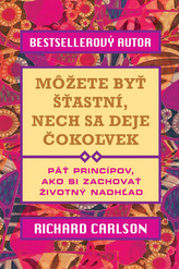 Môžete byť šťastní, nech sa deje čokoľvek