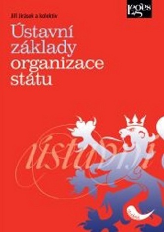 Ústavní základy organizace státu (Jiří Jirásek, 2013)
