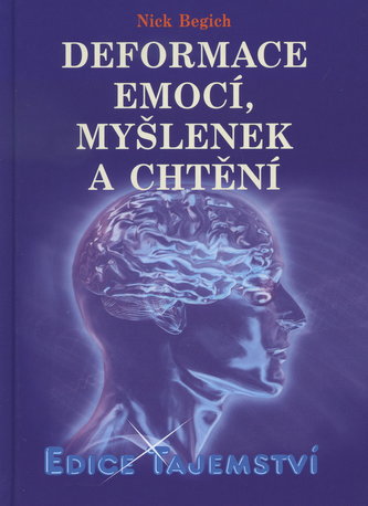 Deformace emocí, myšlenek a chtění (Nick Begich, 2011)