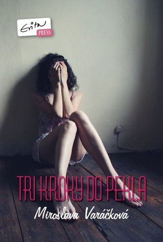 Tri kroky do pekla (Miroslava Varáčková, 2013)