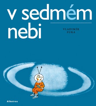 V sedmém nebi : anekdoty, hádanky a hry pro malé, velké i veliké, mladé, starší i stařičké (Jiří Kolář, 2013)