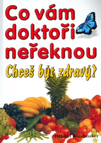 Co vám doktoři neřeknou