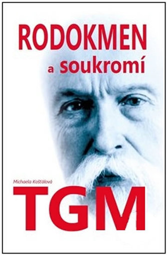 Rodokmen a soukromí T.G. Masaryka (Michaela Košťálová, 2013)
