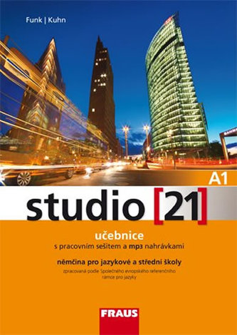 Studio 21, A1 : A1 : učebnice : s pracovním sešitem a MP3 nahrávkami ke cvičením : němčina pro jazykové a střední školy zpracova