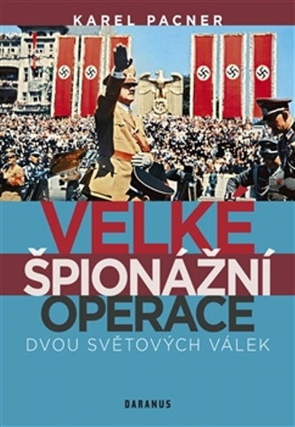 Velké špionážní operace dvou světových válek (Karel Pacner, 2013)