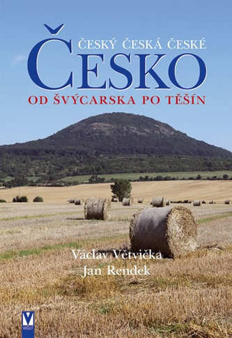 Česko - Od Švýcarska po Těšín