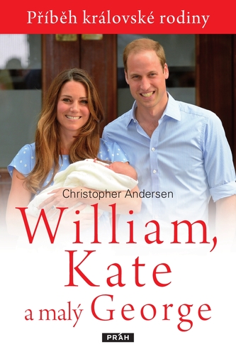 William, Kate a malý George (Christopher P Andersen, 2013)
