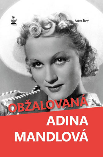 Obžalovaná Adina Mandlová (Radek Žitný, 2013)