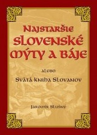 Najstaršie slovenské mýty alebo Svätá kniha Slovanov