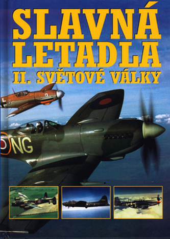 Slavná letadla II. světové války (Alfred Price, 2003)