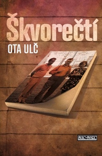 Škvorečtí : čtyřicet let zážitků a korespondence (Ota Ulč, 2014)