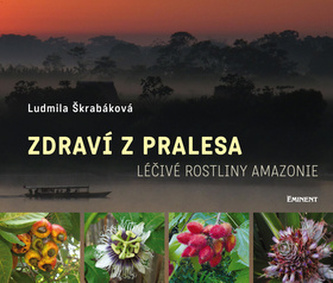 Zdraví z pralesa - Léčivé rostliny Amazonie