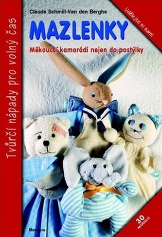 Mazlenky - Měkoučcí kamarádi nejen do postýlky