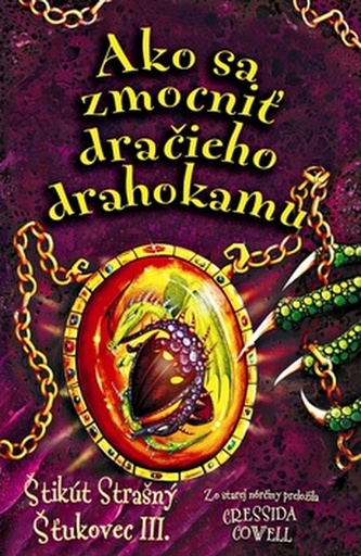 Ako sa zmocniť dračieho drahokamu : Štikút Strašný Šťukovec III (Cressida Cowell, 2013)
