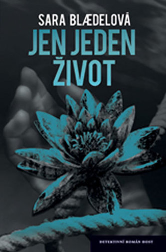 Jen jeden život (Sara Blædel, 2013)
