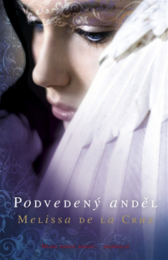 Podvedený anděl : [5] (Melissa De la Cruz, 2013)