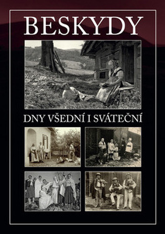 Beskydy Dny všední i sváteční
