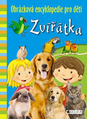 Zvířátka - Obrázková encyklopedie pro děti