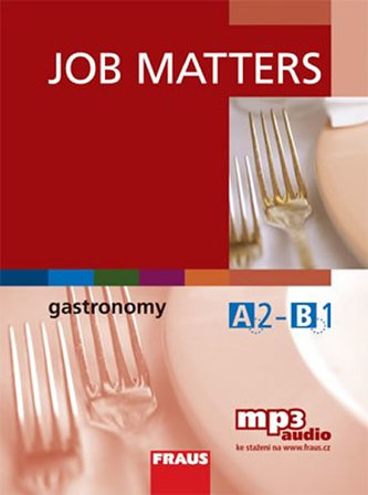 Job Matters - Gastronomy - učebnice + mp3 ke stažení zdarma - Kolektiv Autorů