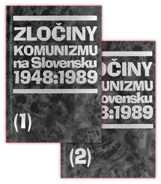 Zločiny komunizmu na Slovensku 1948:1989 (1) (2) Zločiny komunizmu na Slovensku 1948:1989 (1) (2)