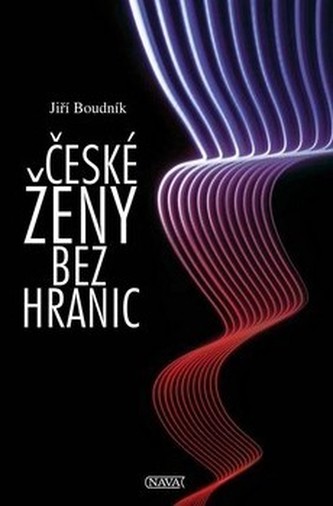 České ženy bez hranic (Jiří Boudník, 2013)