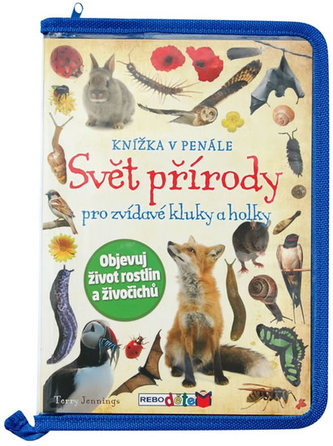 Svět přírody pro zvídavé kluky a holky : knížka v penále (Terry J Jennings, 2014)