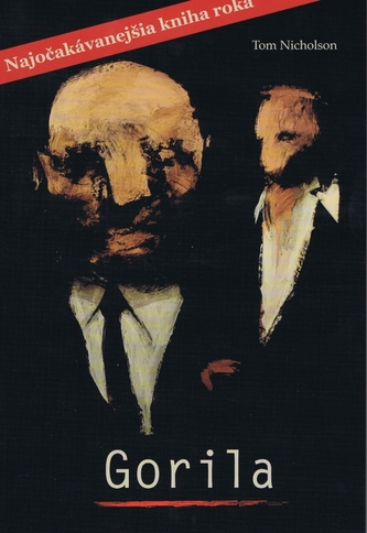 Gorila : [najočakávanejšia kniha roka] (Tom Nicholson, 2012)