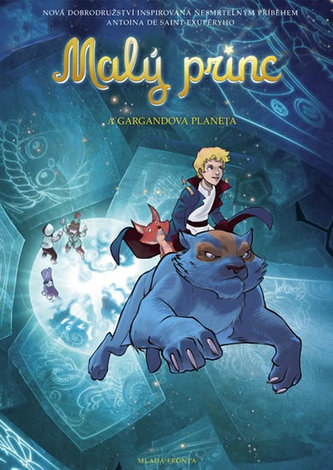 Malý princ a Gargandova planeta : nová dobrodružství inspirovaná nesmrtelným příběhem Antoina de Saint-Exupéryho (Clotilde Brune