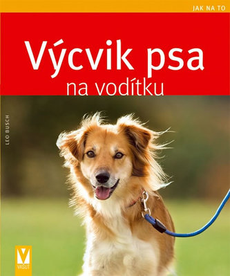 Výcvik psa na vodítku - Jak na to