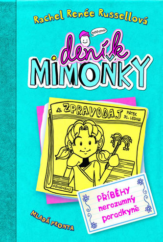 Deník mimoňky : Příběhy nerozumný poradkyně (Rachel Renée Russell, 2014)