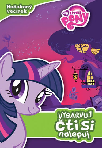 My Little Ponny - Nečekaný večírek: vybarvuj, čti si, nalepuj