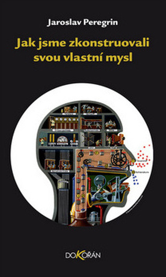 Jak jsme zkonstruovali svou vlastní mysl
