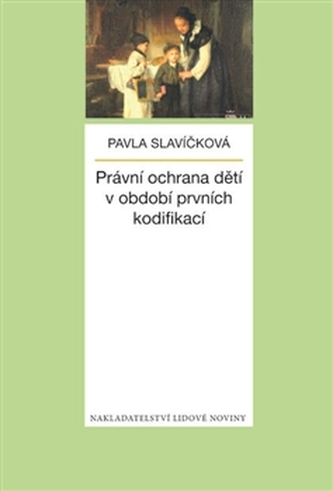 Právní ochrana dětí v období prvních kodifikací