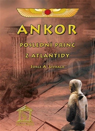 Ankor, poslední princ z Atlantidy (Jorge A Livraga Rizzi, 2013)