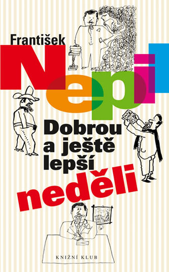 Dobrou a ještě lepší neděli (František Nepil, 2013)