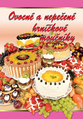 Ovocné a nepečené hrníčkové moučníky (, 2013)